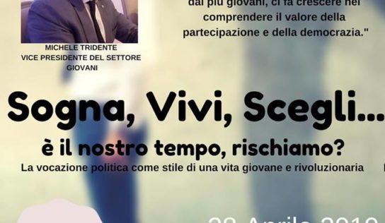 Sogna, vivi, scegli…è il nostro tempo, rischiamo?